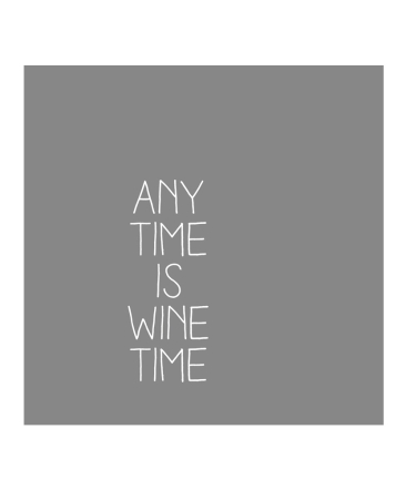 Servietten Anytime is Wine Time